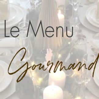 MENU GOURMAND à 35.60€ par personne